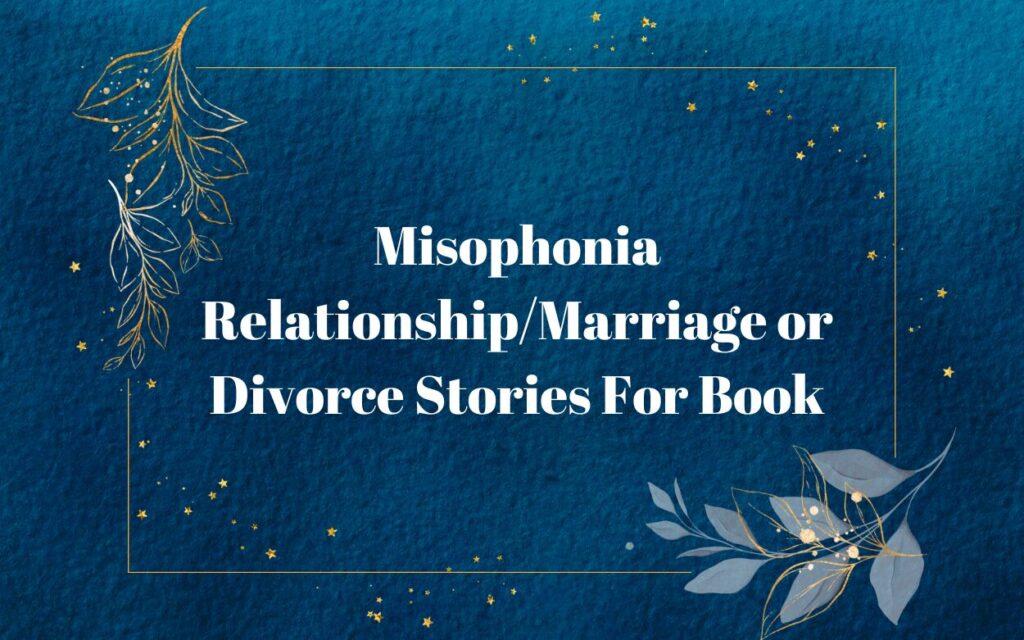 Misophonia RelationshipMarriageDivorce Stories For Book