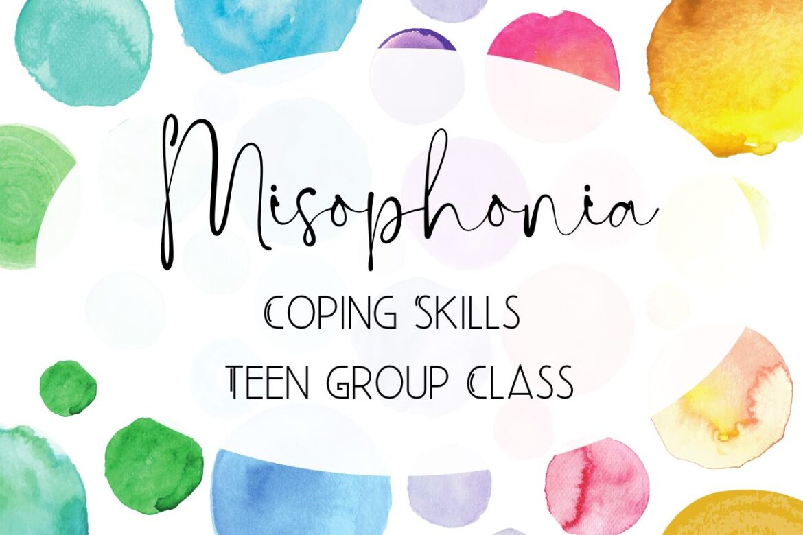 Misophonia Coping Skills Teen Group Class