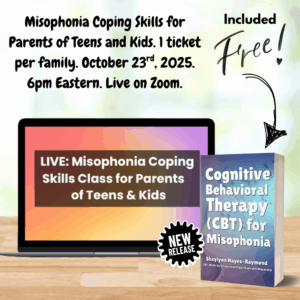 LIVE - Misophonia Coping Skills Class for Parents of Teens & Kids - Oct 23rd, 2025 (CBT, Advocacy, and Sensory Based)